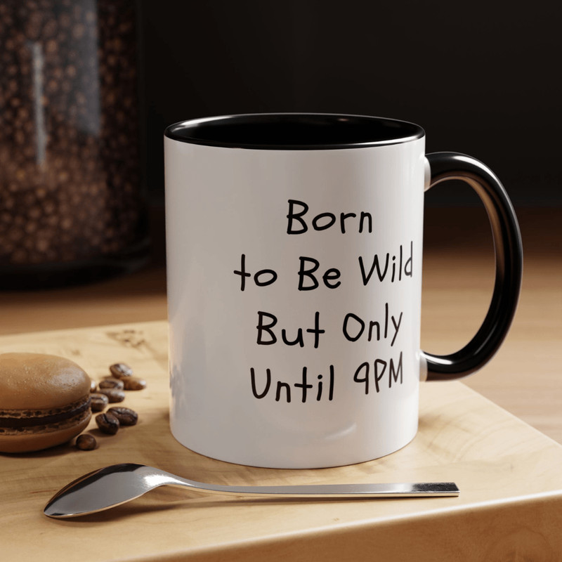 Funny 11oz Coffee Mug Born To Be Wild But Only Until 9PM Ceramic Novelty Mug For Adults Introver 3