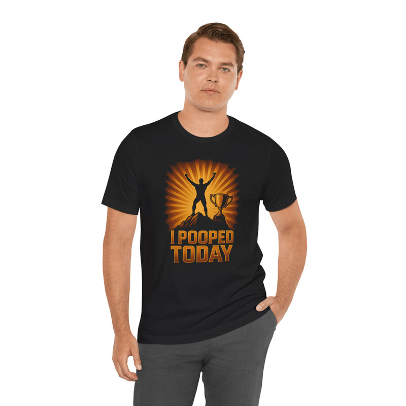 Funny I Pooped Today TShirt Humor Victory Design 3