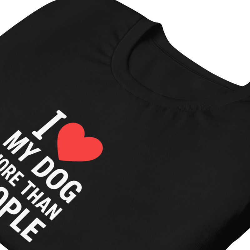 Funny Dog Lover TShirt I Love My Dog More 2
