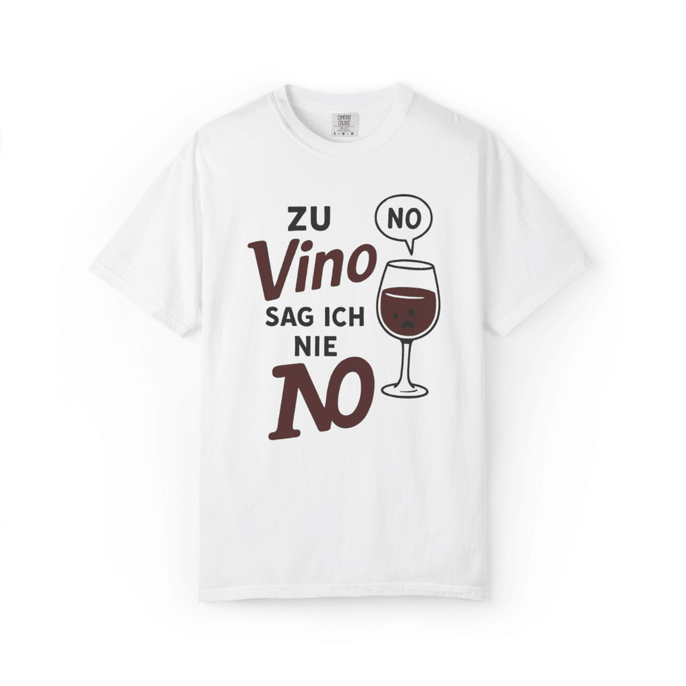 Lustiges Wein TShirt Zu Vino Sag Ich Nie No Geschenkidee 0