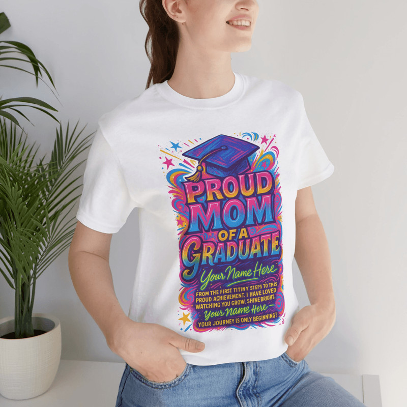Custom Proud Mom Of A Graduate TShirt Vibrant Personalized Graduation Shirt With Name 4