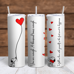Snoopy - You are enough, A thousand times enough - Sublimation tumbler wrap 300DPI 20oz -30oz straight Wrap  included