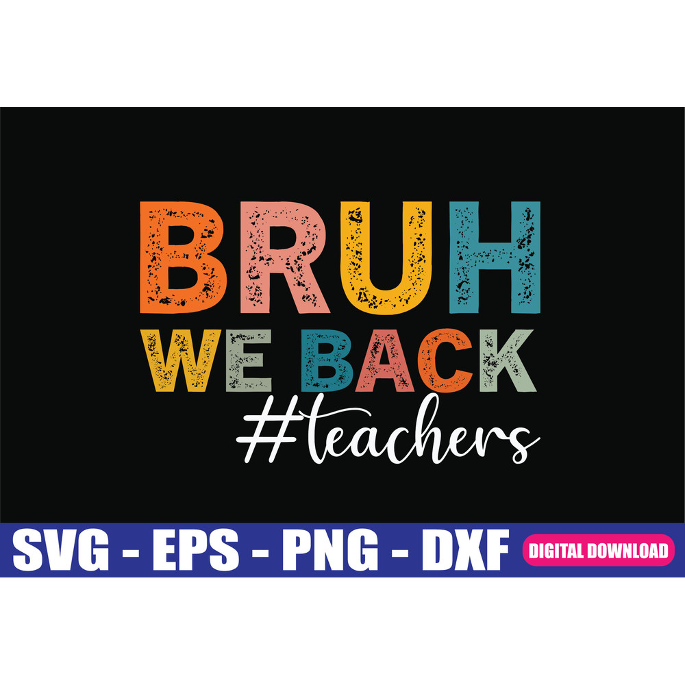 Bruh We Back Teachers First Day Of School Back To School SVG 0