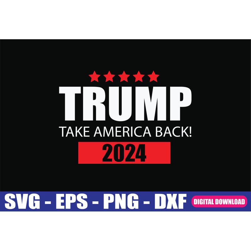 Donald Trump 2024 Take America Back Election The Return SVG 0