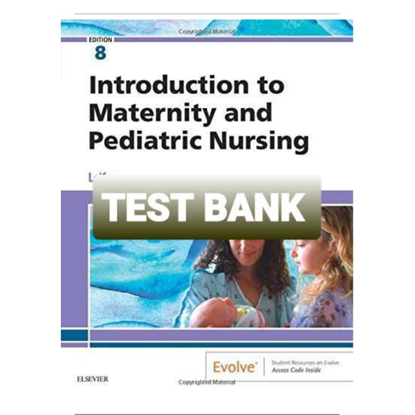 For INTRODUCTION TO MATERNITY AND PEDIATRIC NURSING 8TH 0