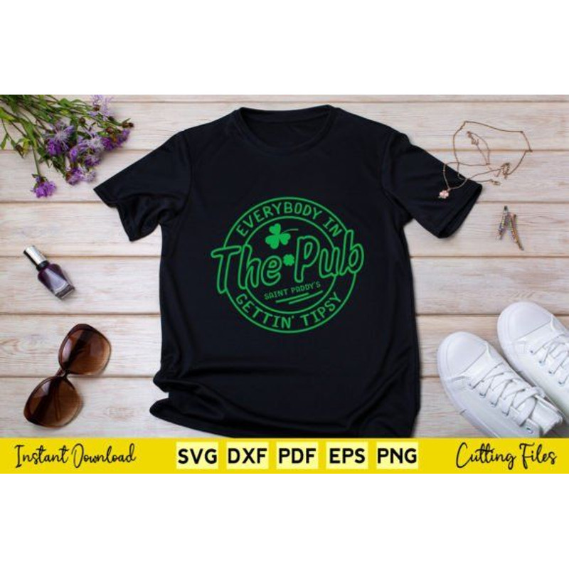 Everybody In The Pub Getting Tipsy Patricks Digital Files Sublimation Dtf 0