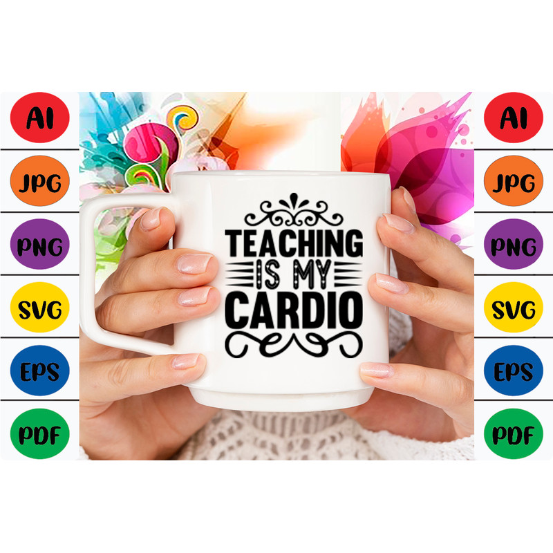 Teaching Is My Cardio Womens Clothing 1