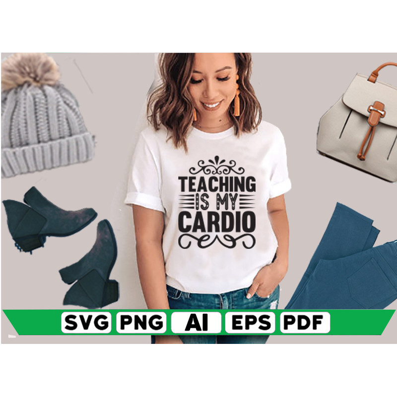 Teaching Is My Cardio Womens Clothing 2