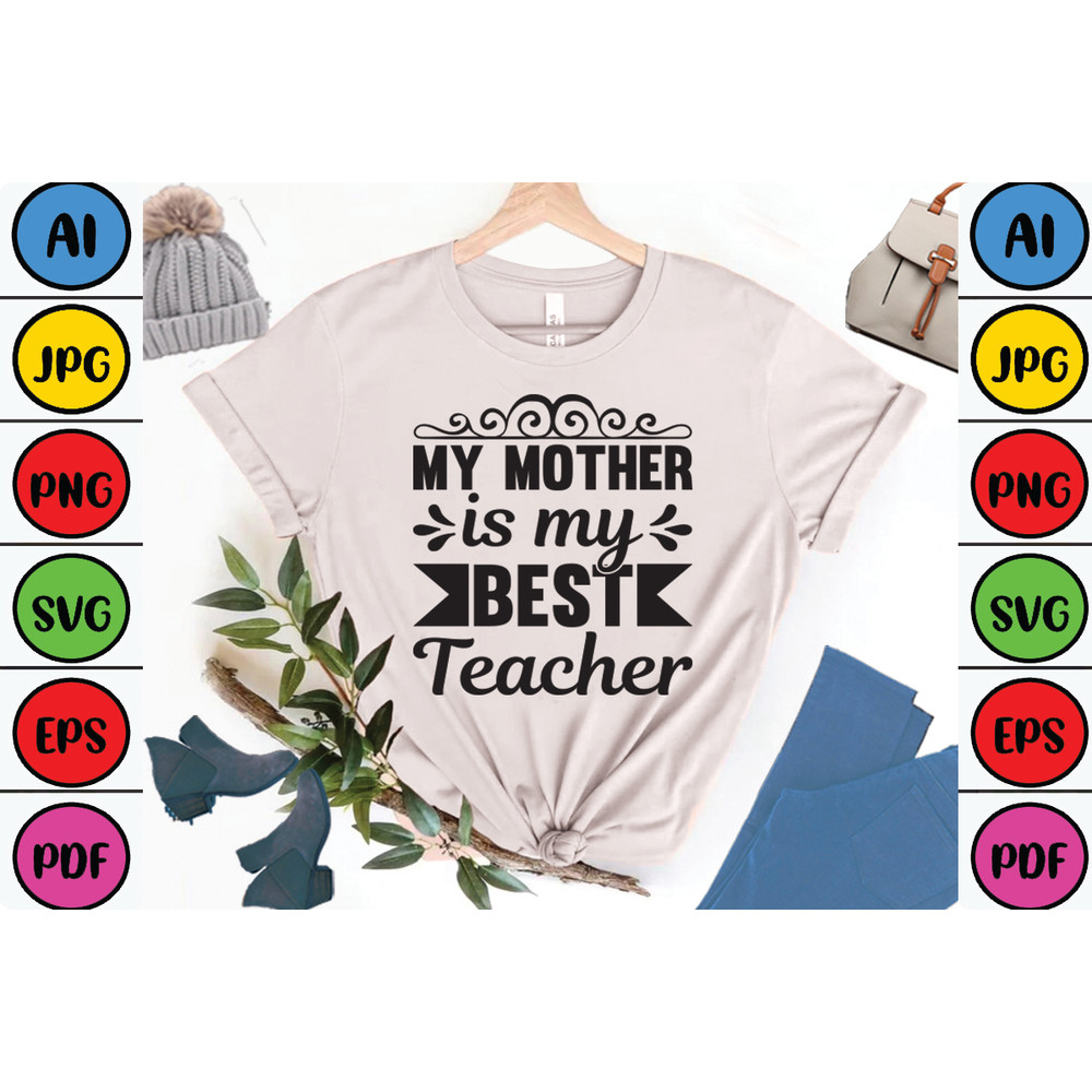 My Mother Is My Best Teacher Womens Clothing 0