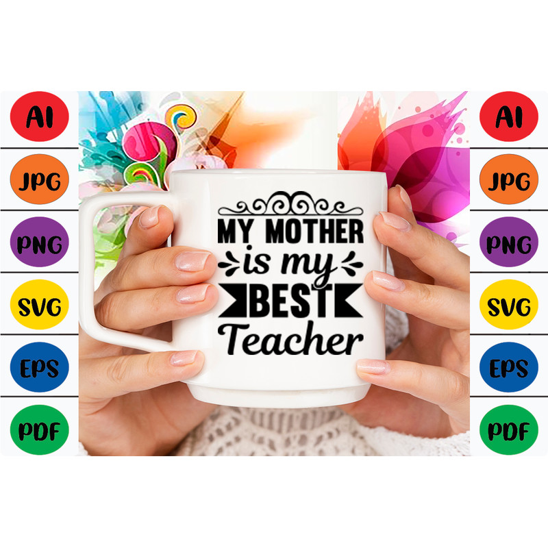 My Mother Is My Best Teacher Womens Clothing 1
