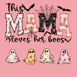 this mama loves her boos png, halloween ghost design for sublimation, spooky mama png, this mama png
