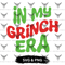 In My Grinch Era SVG In My Grinch Era PNG Grinch PNG Cricut Grinch SVG The Grinch PNGCricut Grinch 0