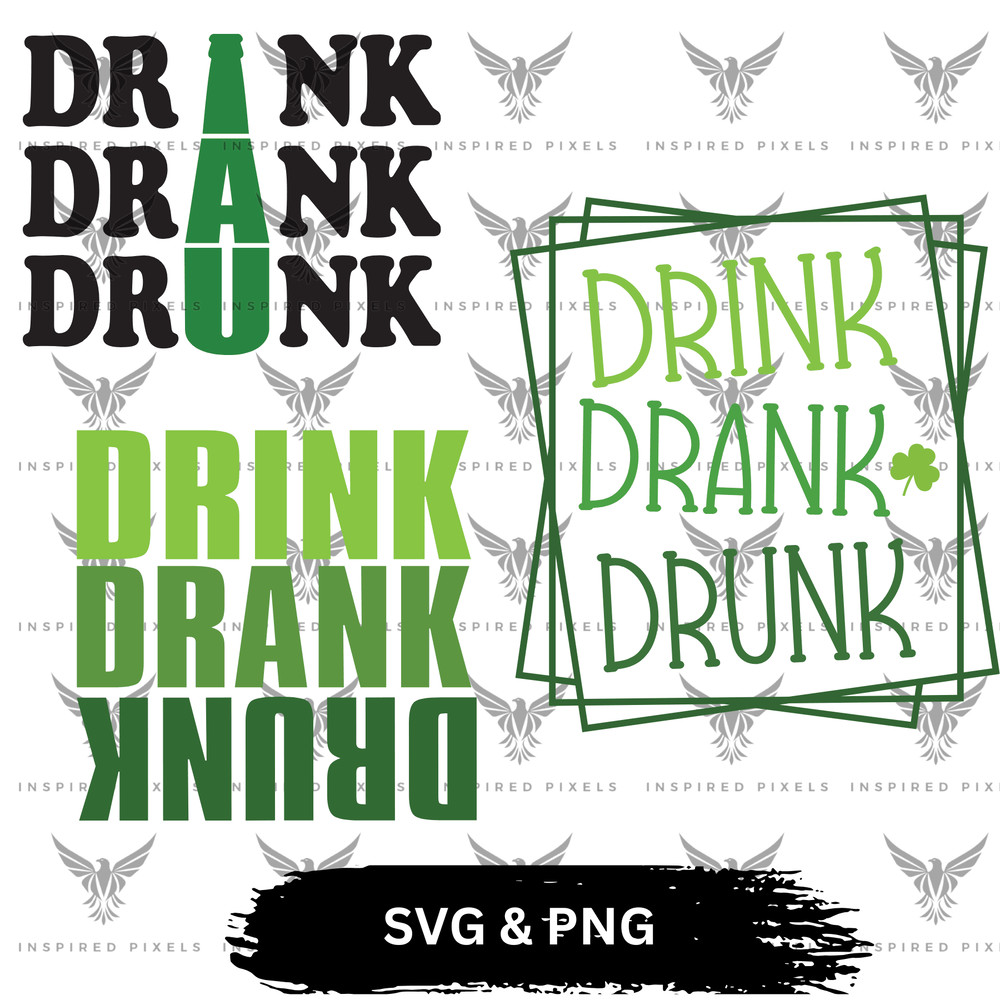 Drink Drank Drunk PNG Bundle Drink Drank Drunk SVG Bundle Saint Patricks Day SVG Bundle Saint Patri 0
