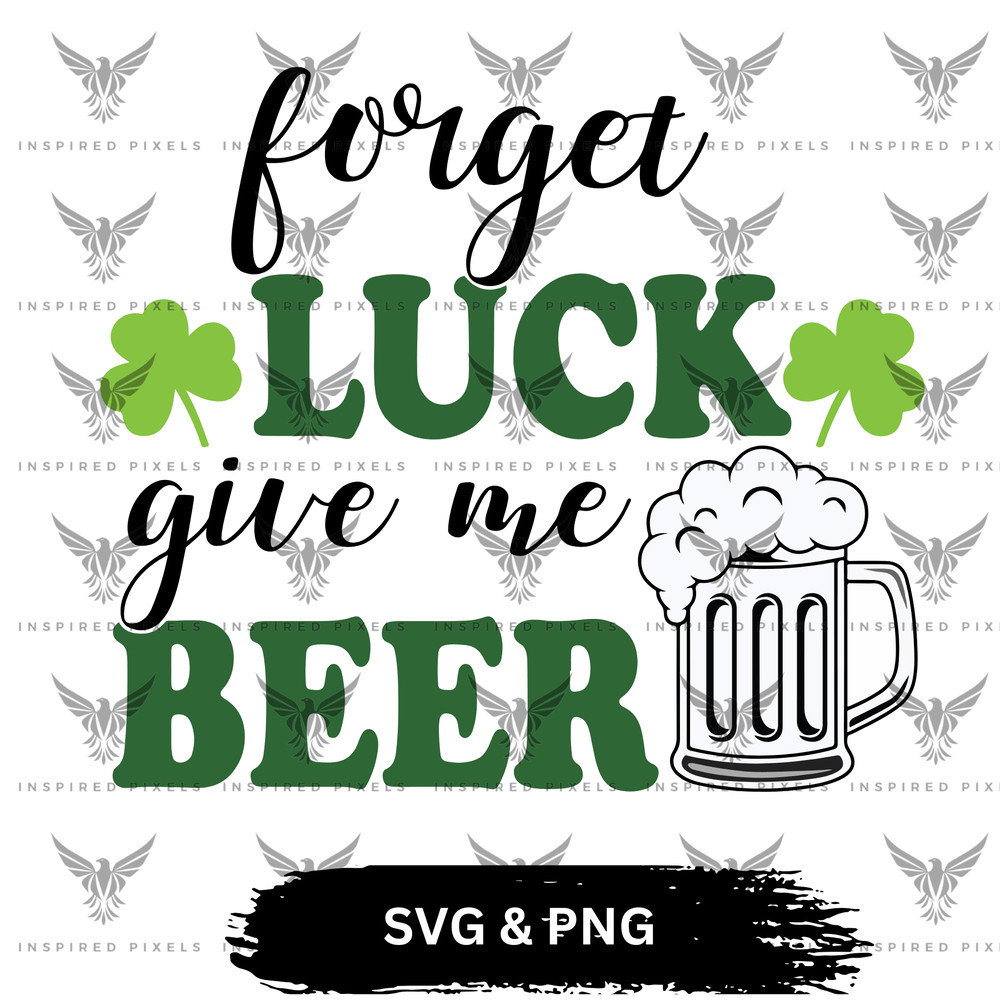 Froget Luck Give Me Beer SVG Froget Luck Give Me Beer PNG Saint Patricks Day SVG Saint Patricks Day 0