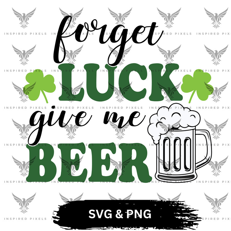 Froget Luck Give Me Beer SVG Froget Luck Give Me Beer PNG Saint Patricks Day SVG Saint Patricks Day 0