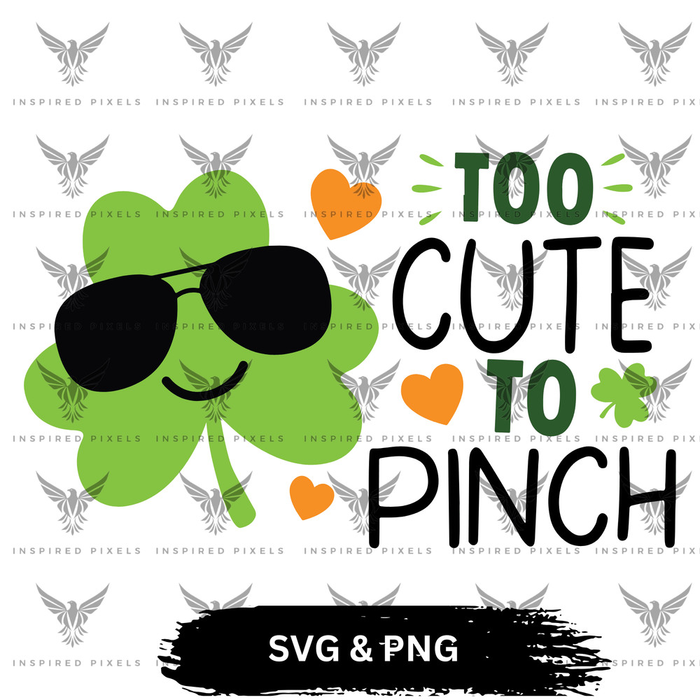 Too Cute To Pinch SVG Too Cute To Pinch PNG Too Cute To Pinch SVG PNGSaint Patricks Day SVG Saint P 0