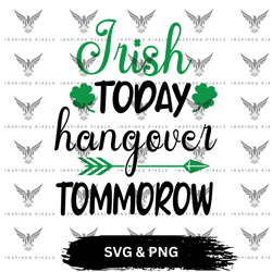 irish today hangover tomorrow svg,irish today hangover tomorrow png, saint patrick's day leaf svg,saint patricks day png