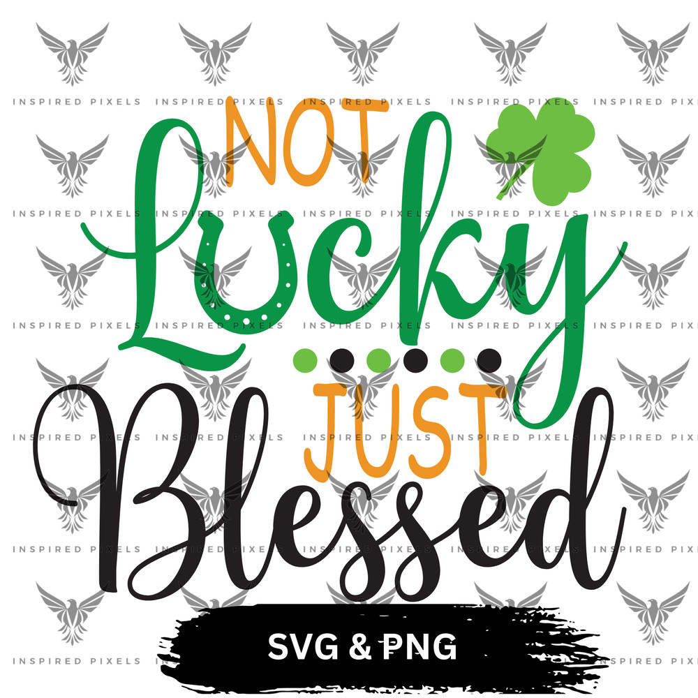 Not Lucky Just Blessed SVG Not Lucky Just Blessed PNGbeer Mug SVG Saint Patricks Day Leaf Svgsaint  0