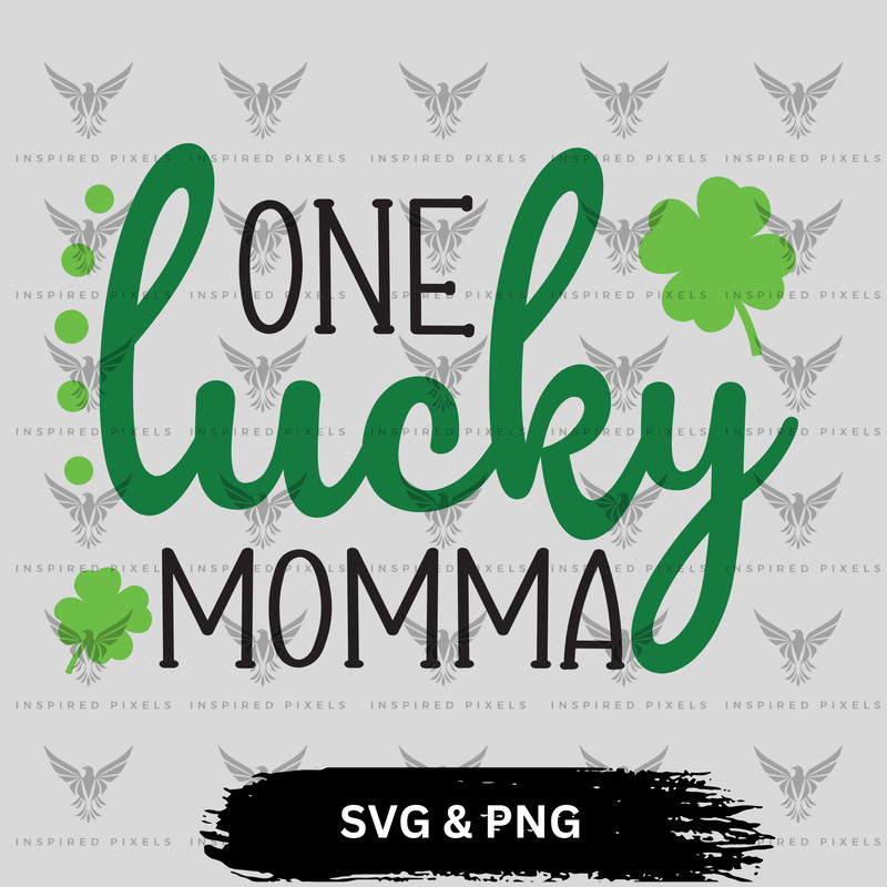 One Lucky Momma SVGOne Lucky Momma PNGOne Lucky Sister SVG PNGSaint Patricks Day Leaf Svgsaint Patr 0