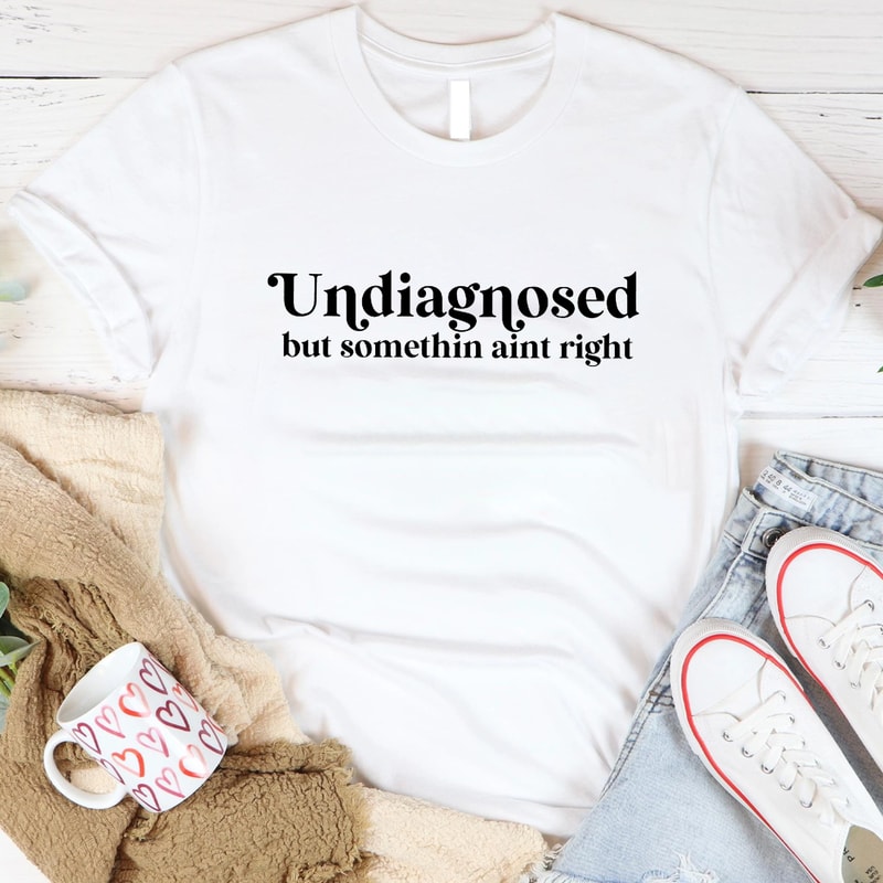 Undiagnosed But Somethin Aint Right Funny Adhd 2 PNG 0