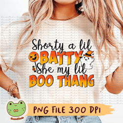 shorty a lil batty she my lil boo thang png, funny boo png, halloween png, jack o lantern png, halloween witch, spooky