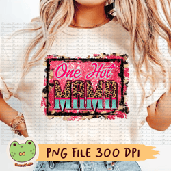 one hot mama png, hot mama png, leopard print png, hot mom png, mom png, mama png, mama sublimation, mom life png