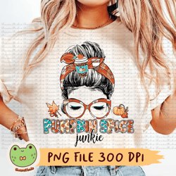 pumpkin spice junkie png, pumpkin png, pumpkin spice png, messy bun png, fall png, pumpkin lover png, pumpkin harvest