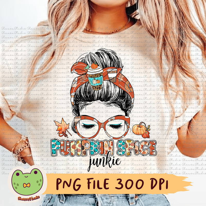 Pumpkin Spice Junkie Png Pumpkin Png Pumpkin Spice Png Messy Bun Png Fall Png Pumpkin Lover Png Pum 0