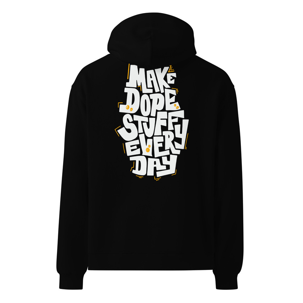 Make Dope Stuff Every Day Oversized Hoodie 0