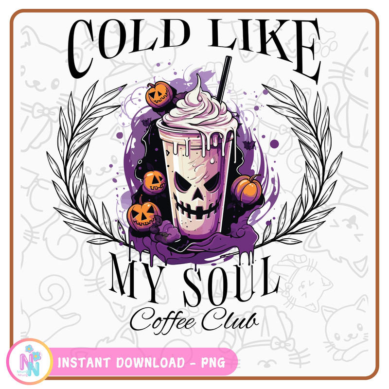 Cold Like My Soul Png Sublimation Designs 0