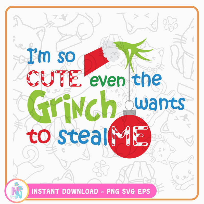 Im So Cute Even Grinch Svg Christmas To Do List Svg Cricut Silhouette Vector Cut File Cutesy Png 0