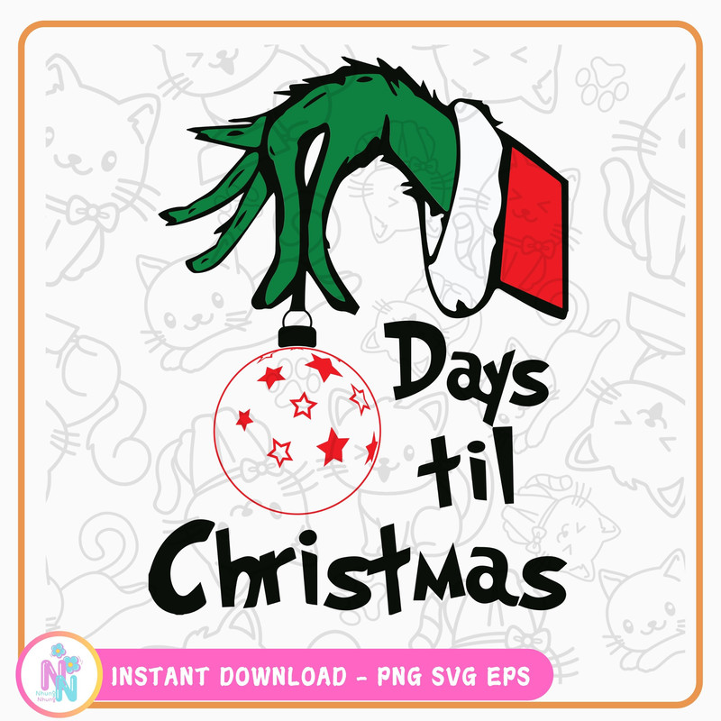 Days Til Christmas SVG The Grinch SVG Christmas Svg Grinch Svg Grinch Days Til Christmas SVG 0