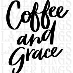 coffee and grace - svg, png