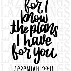 for i know the plans i have for you - svg, png