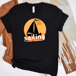 sailing shirt, gift for sailor, funny boating shirt, summer trip shirt, funny sailor shirt, nautical shirt for women and men, cruise shirt