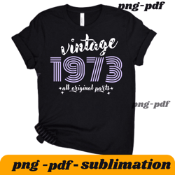 vintage 1973 shirt, 1973 birthday shirts, 52th birthday shirt, birthday gift, 52th birthday gift for women, 52th gift