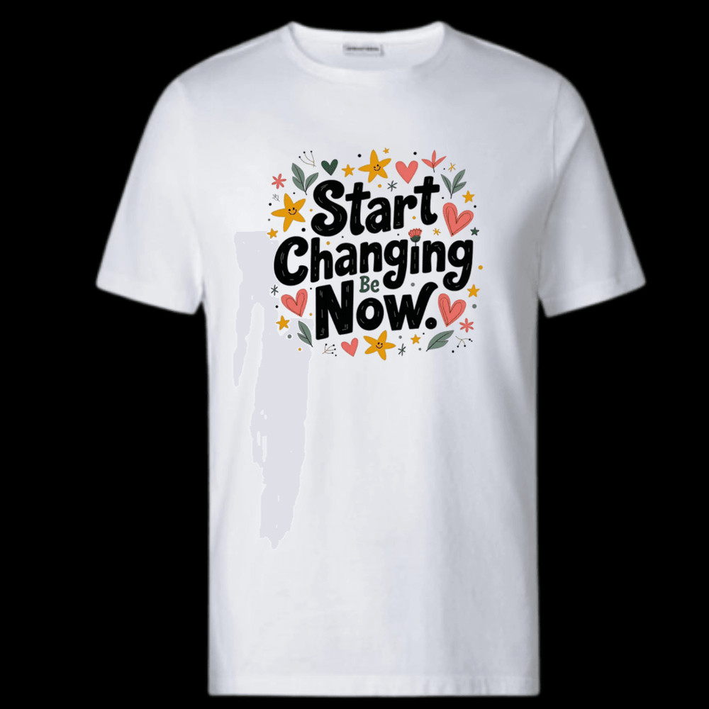 Proverbs Start Changing Be Now Inspirational Sublimation Design TShirt Png Sweatshirt Design Colorf 1