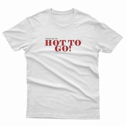 chappell roan hurry up i'm hot to go lyric t-shirt