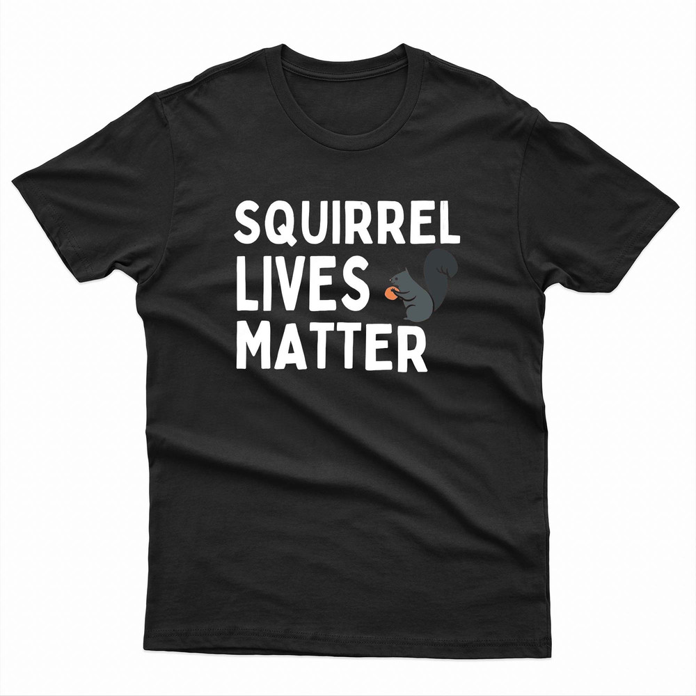 Squirrel Lives Matter TShirt 0