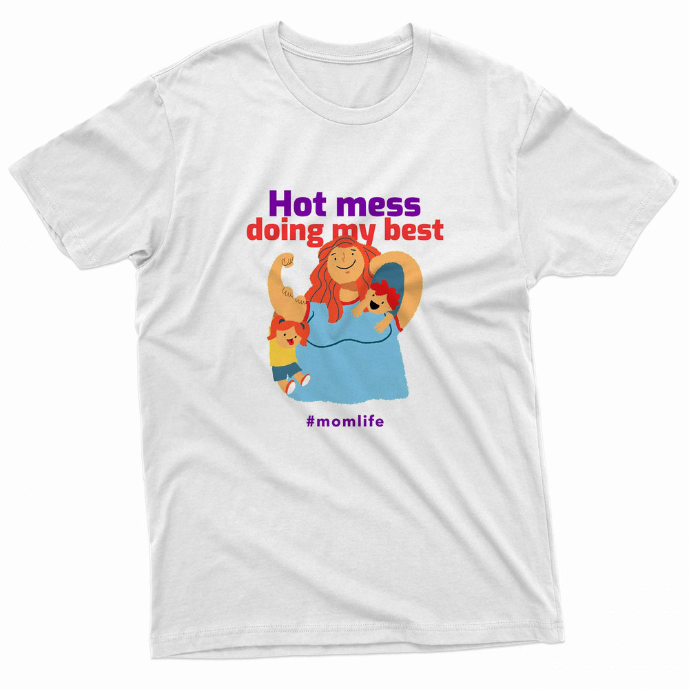 Hot Mess Doing My Best Momlife TShirt 0