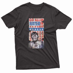 hate in the nation .. the only one gg allin t-shirt