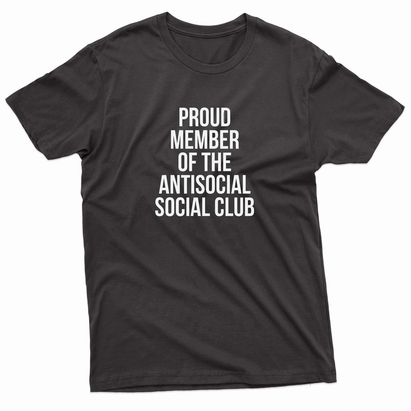Proud Member Of The Antisocial Social Clubs TShirt 0