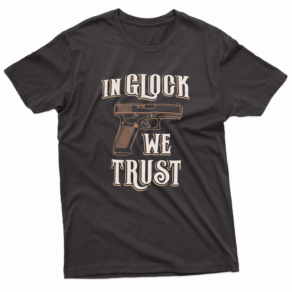 In Glock We Trust Design TShirt 0