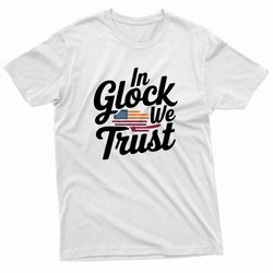 in glock we trust flag typo t-shirt