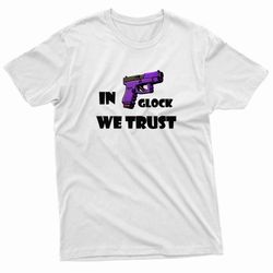 in glock we trust purple gun t-shirt