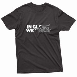 in glock we trust shadow t-shirt