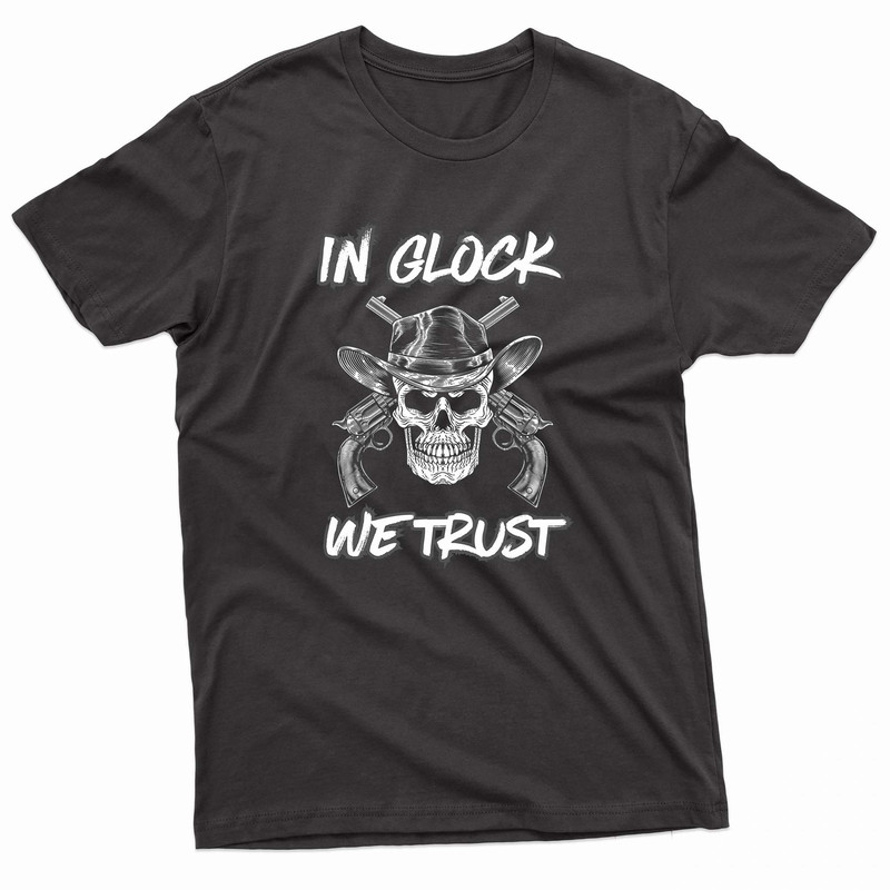 In Glock We Trust Skull Cowboy TShirt 0