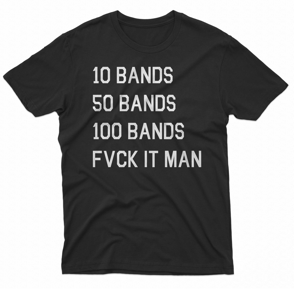 10 Bands 50 Bands 100 Bands TShirt 0