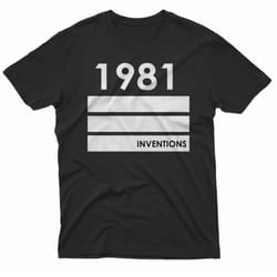 1981 inventions t-shirt