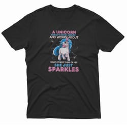 a unicorn doesnt stand around t-shirt